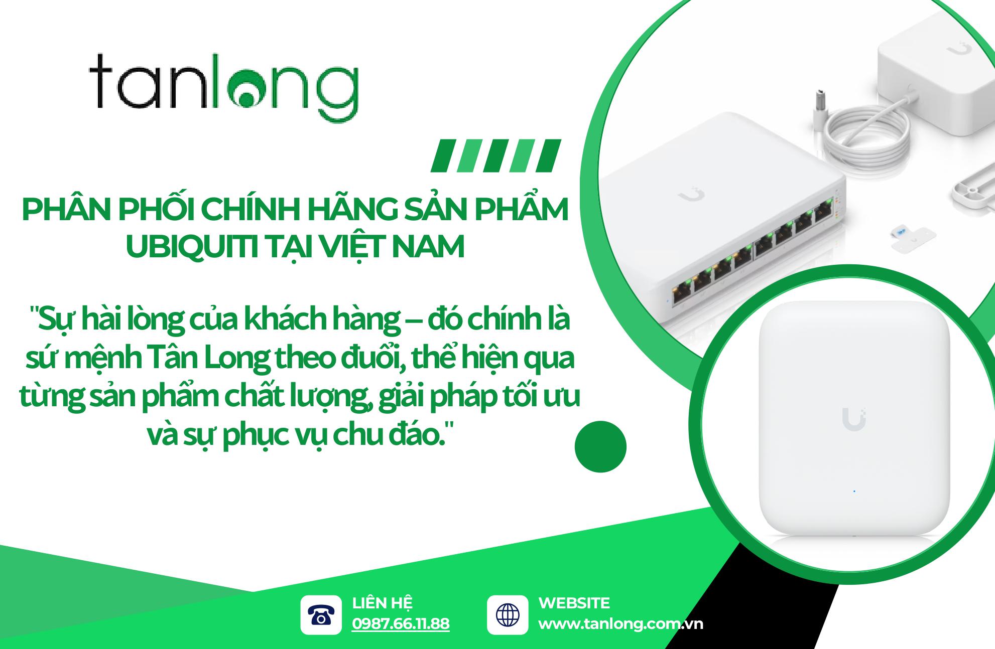 Tân Long - Phân Phối Chính Hàng Sản Phẩm UniFi Ubiquiti