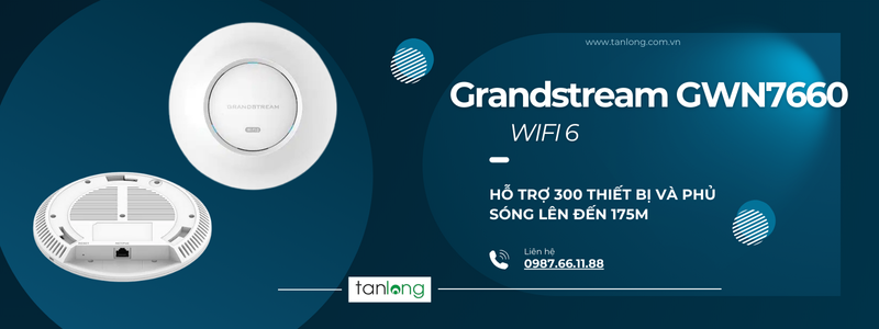 Hướng dẫn Cài đặt Grandstream GWN7660 Nhanh
